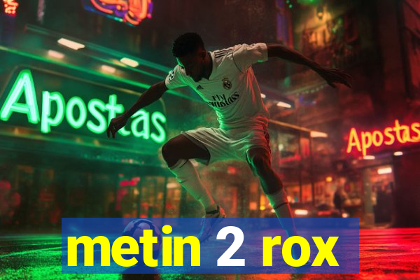 metin 2 rox